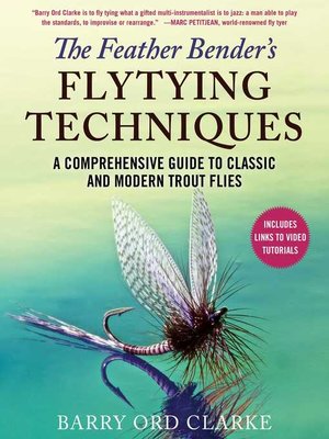 cover image of The Feather Bender's Flytying Techniques: a Comprehensive Guide to Classic and Modern Trout Flies